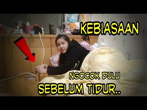 KOCOK SEBELUM TIDUR .